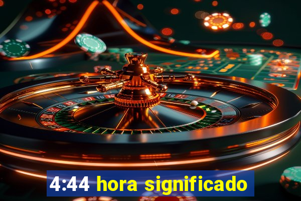 4:44 hora significado